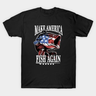 Make America Fish Again Make USA Great T-Shirt